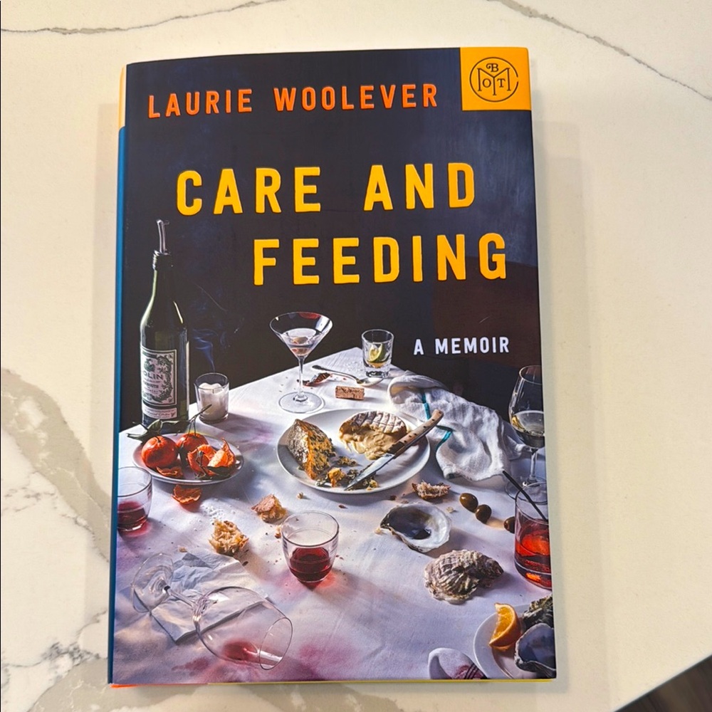 Care and Feeding, A Memoir, by Laurie Woolever (Hardcover)